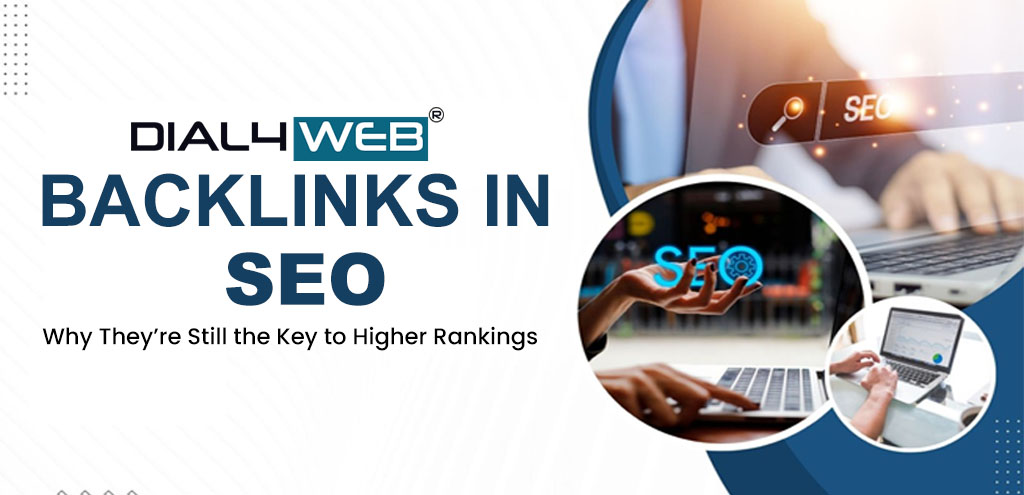Backlinks in SEO: Why They’re Still the Key to Higher Rankings